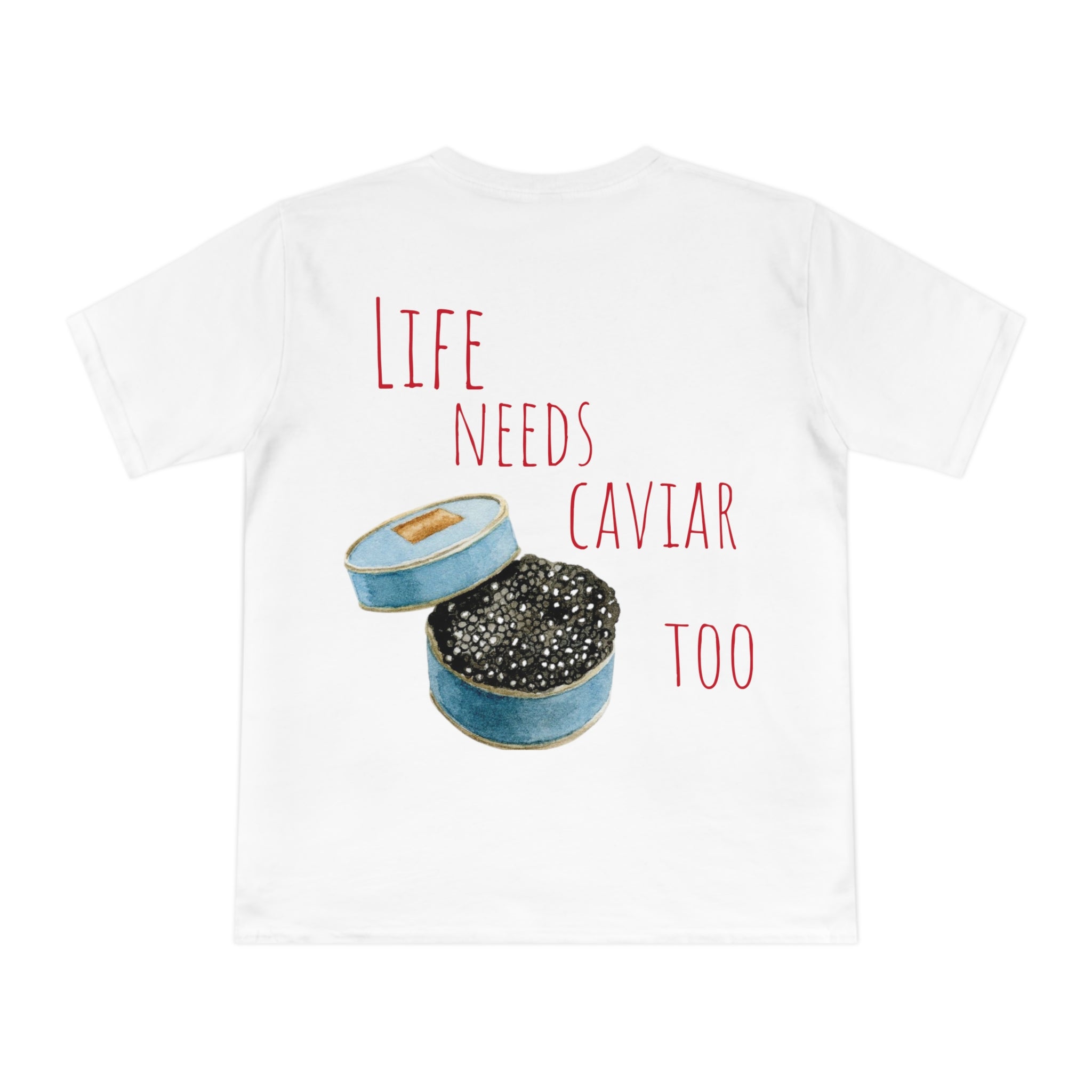 Caviar Tee — "Life Needs Caviar Too" Graphic T-Shirt